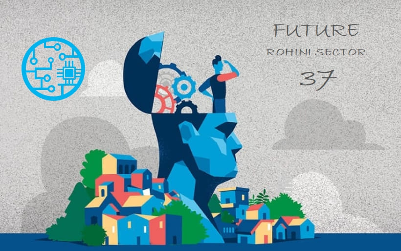 Future of Rohini Sector 37